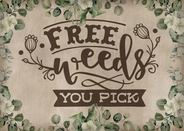 Free weeds you pick