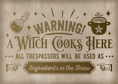 A witch cooks here