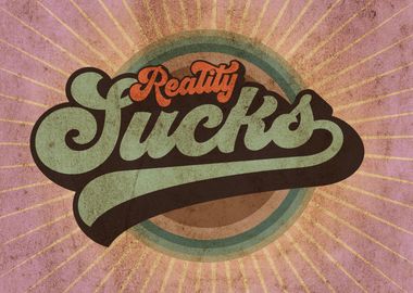 Reality Sucks retro