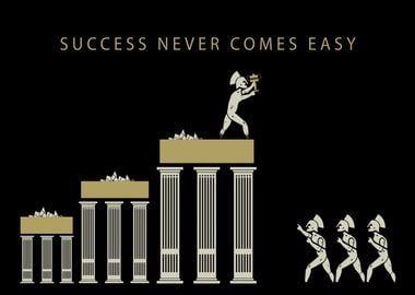 Success Never Comes Easy