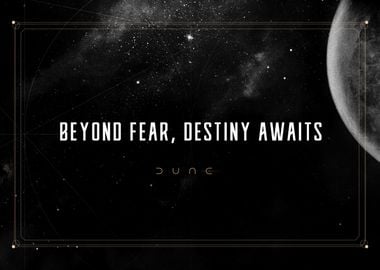 Beyond fear Destiny awaits