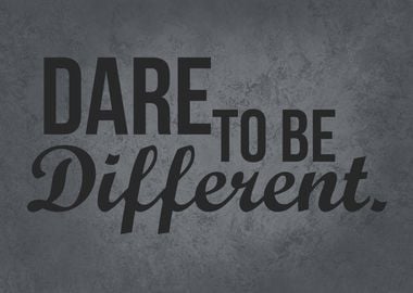 Dare To Be Different