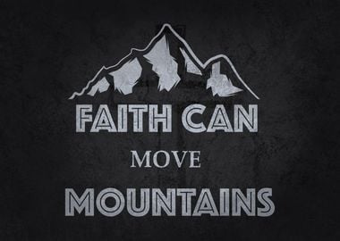 Faith Can Move Mountains