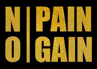 No Pain No Gain