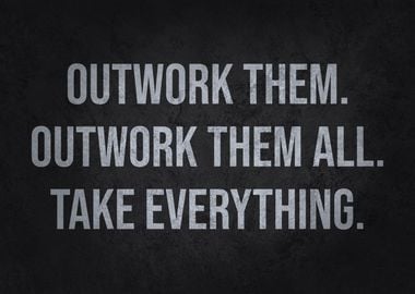 Outwork Them All