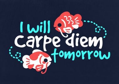 Koi carpe diem