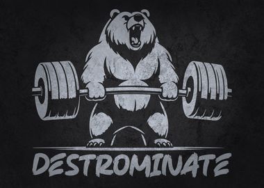 Destronimate Lifting Bear