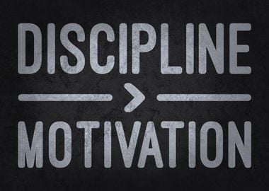 Discipline Is Greater Than Motivation