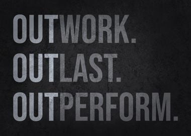 Outwork Outlast Outperform - Success Motivation