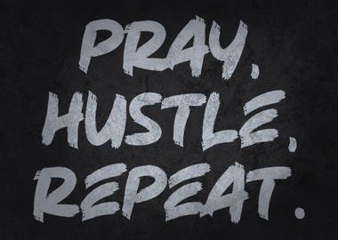 Pray Hustle Repeat