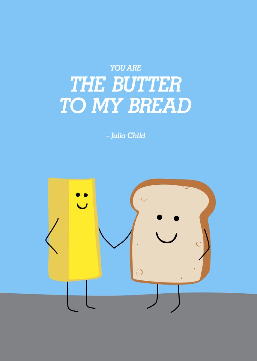 You and i are. Butter постеры. Bread and Butter идиома. Butter up идиома. We better than Bread and Butter обложка.