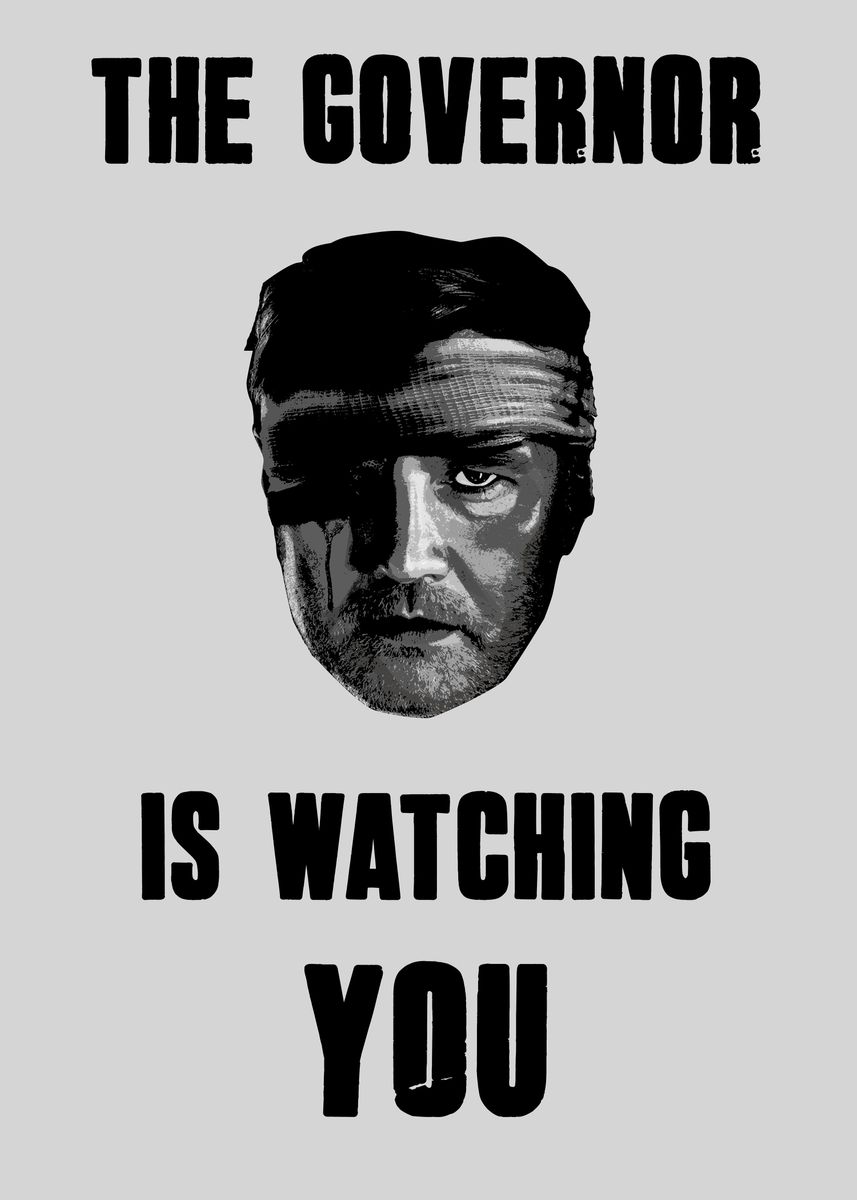 'The Governor is watching you!' Poster, picture, metal print, paint by