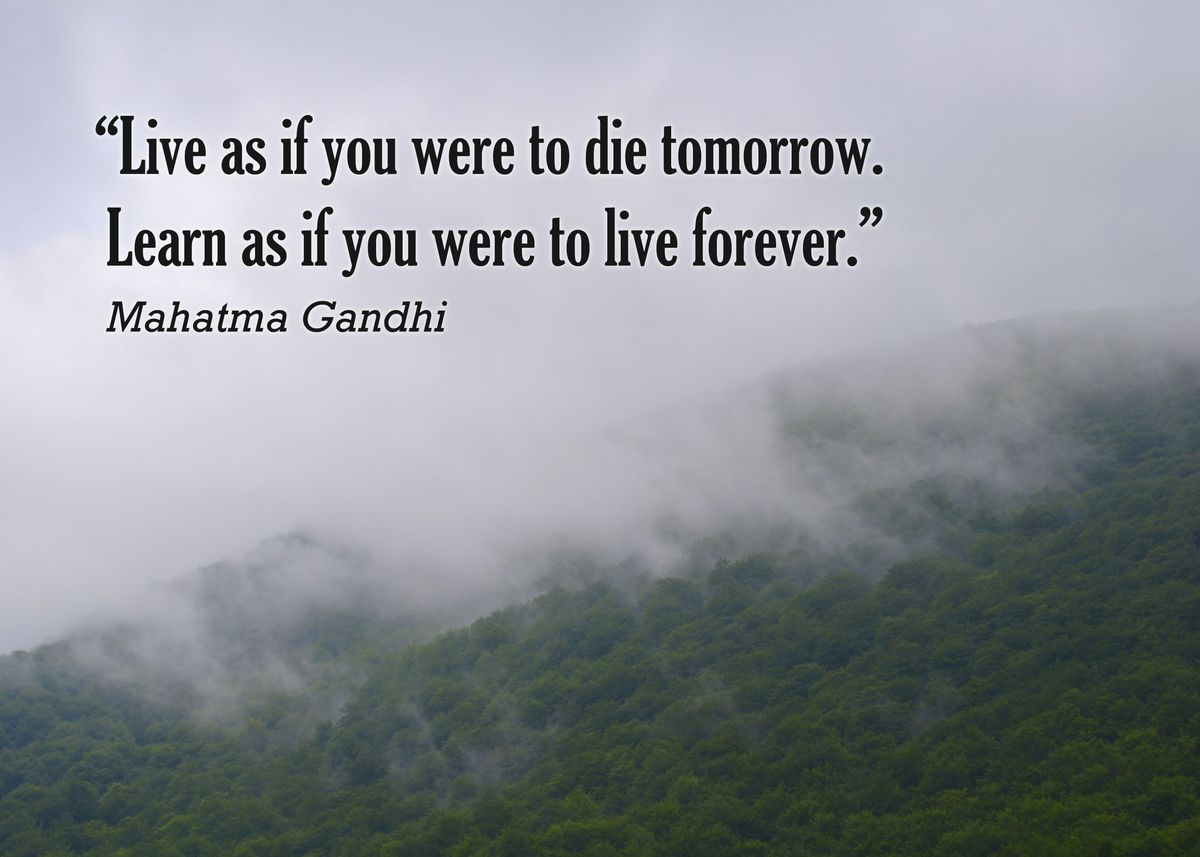 Live as if you were to die tomorrow. Learn as if you w ... ' Poster by ...