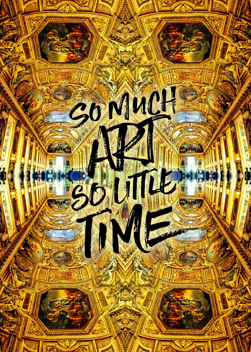 'So Much Art So Little Time Apollo Gallery Louvre Paris ' Poster by