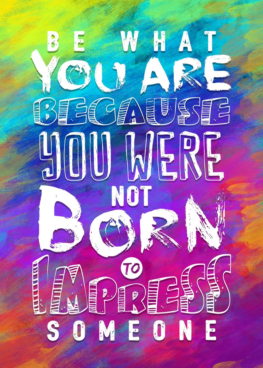 'Be What You Are' Poster by Lou Patrick Mackay | Displate