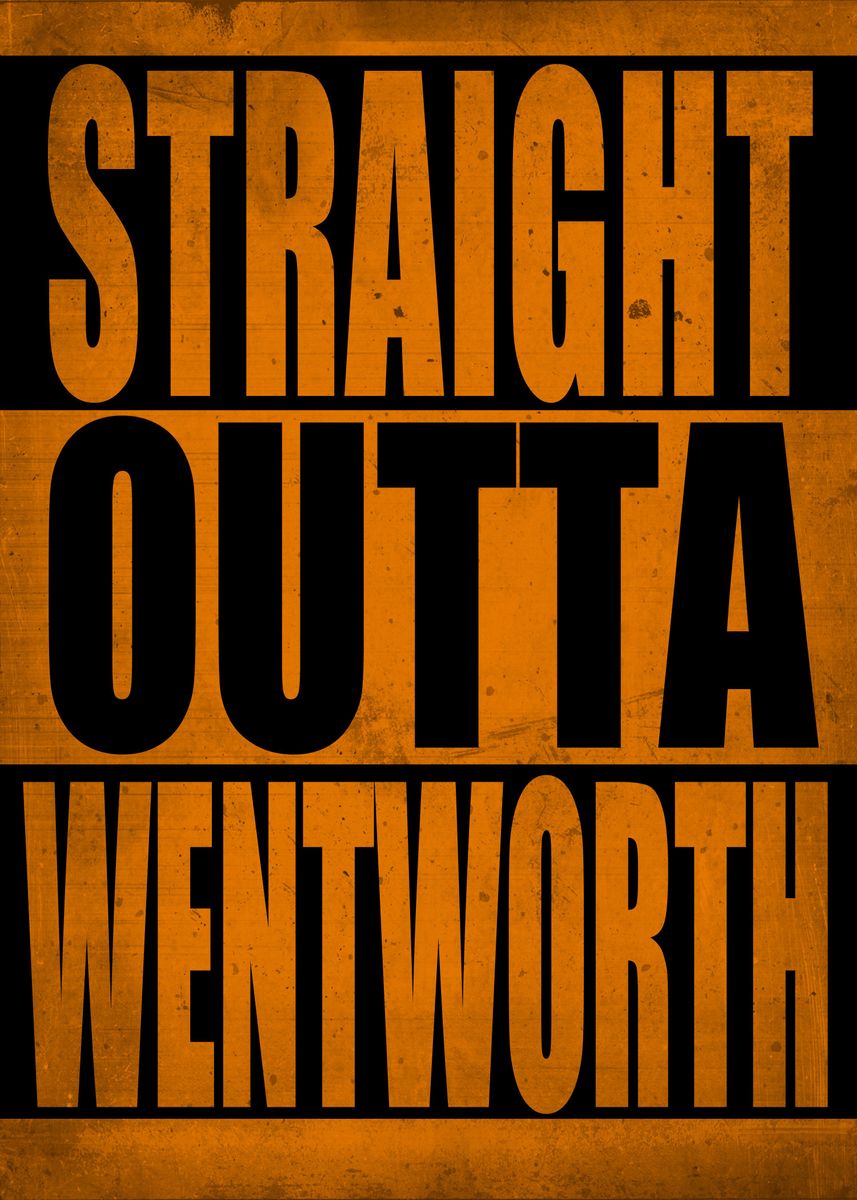 'Straight outta wentworth' Poster by Kayla Ren | Displate