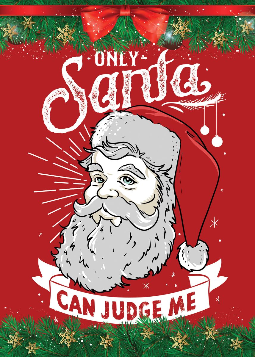 'Only Santa Can Judge Me ' Poster by DD ART | Displate