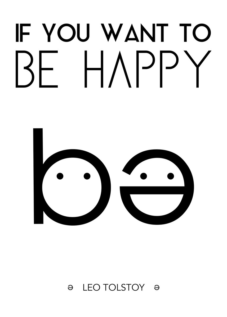 If You Want To Be Happy Be Leo Tolstoy We Can Ch Poster By Dear Dear Displate