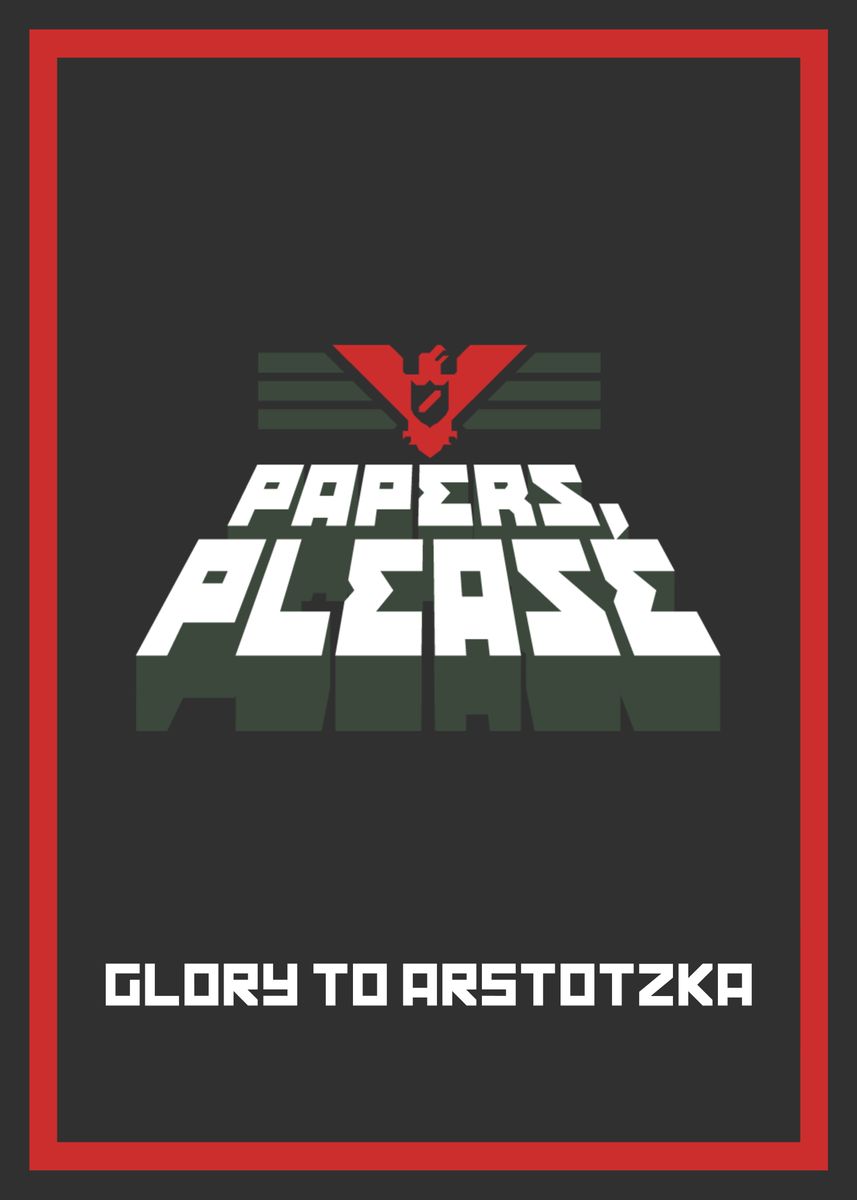 Papers Please Glory To Arsto Metal Poster Samuel Franklin Displate