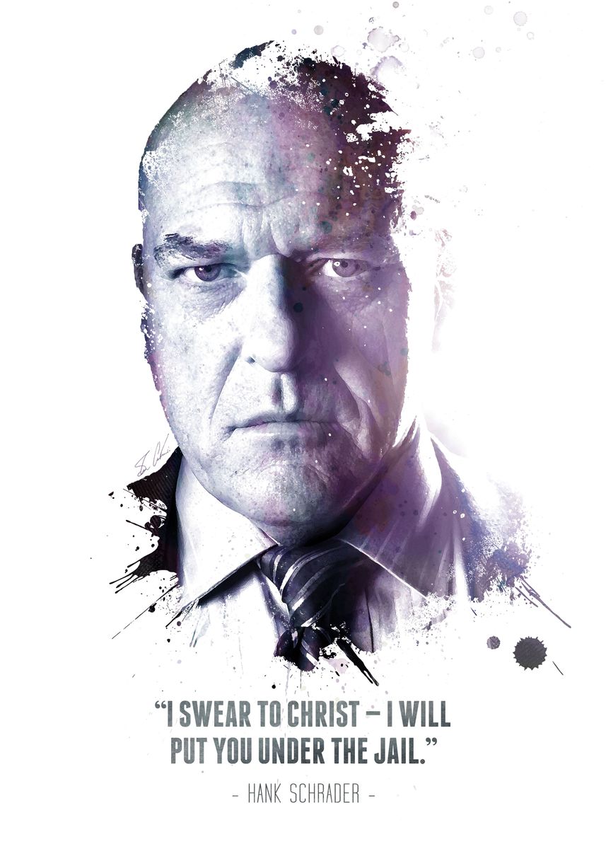 The Legendary Hank Schrader And His Quote Poster By Swav Cembrzynski