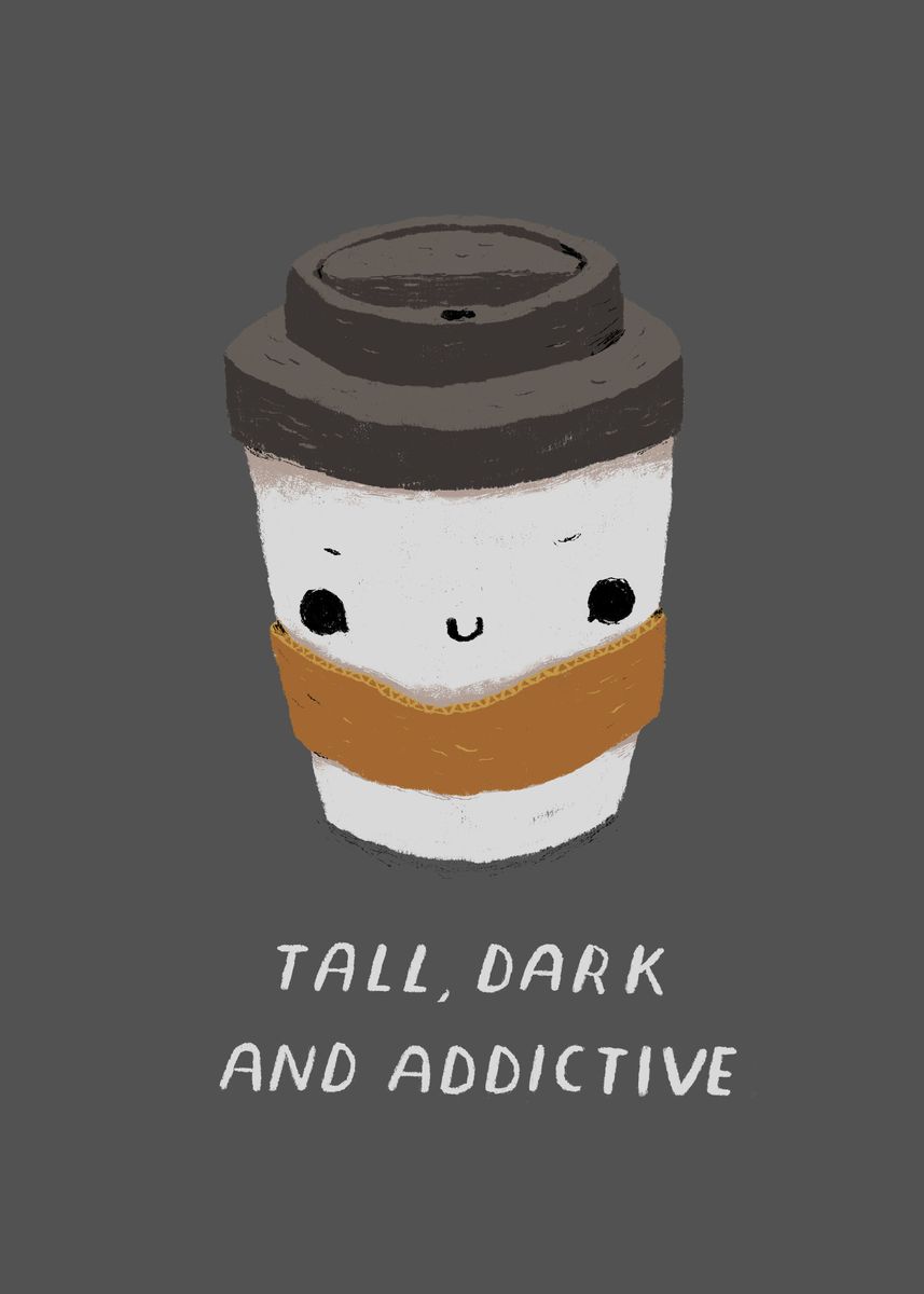 'tall, dark and addictive' Poster by Louis roskosch | Displate
