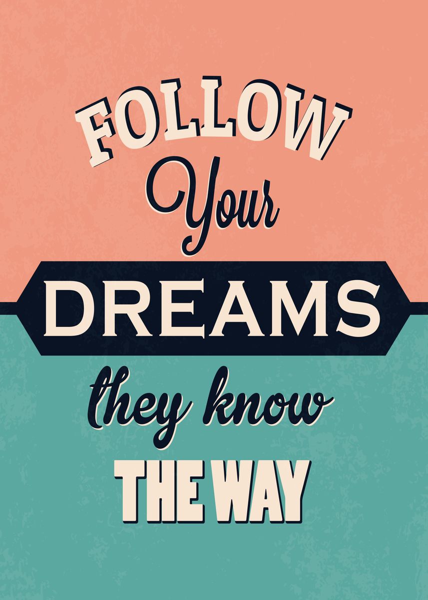 'Follow your dreams ... ' Poster, picture, metal print, paint by DD ART ...