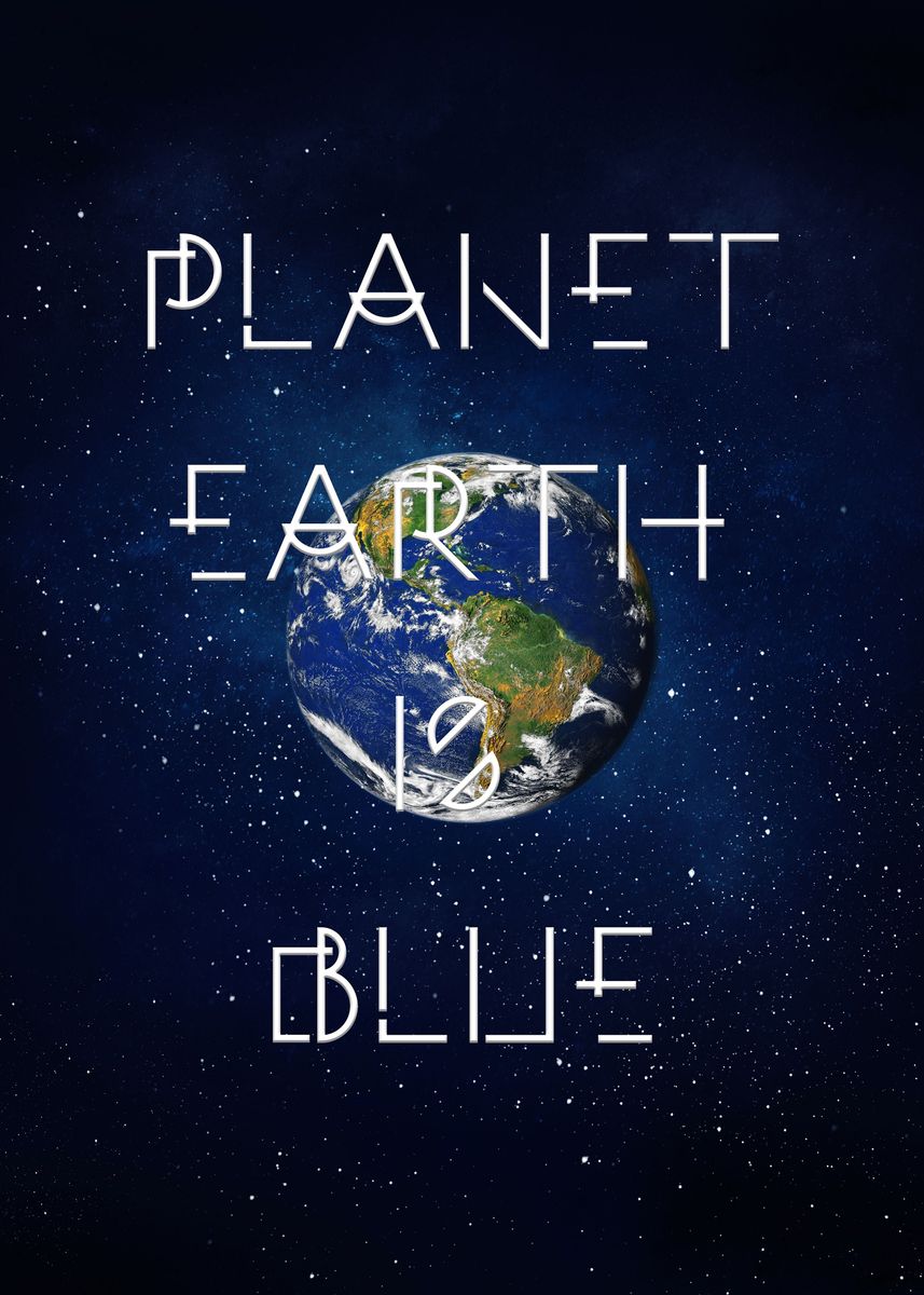'Planet Earth is BLUE' Poster by Ralph Frankenberg | Displate