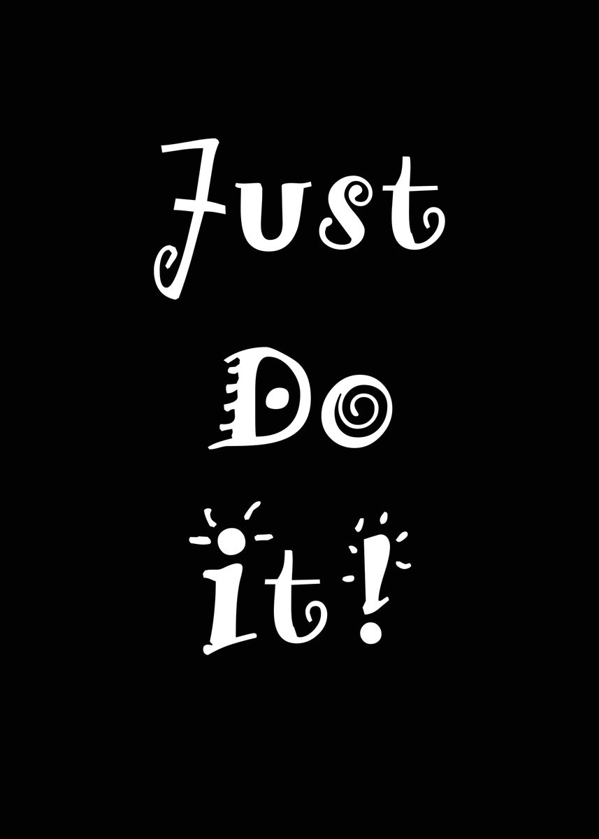 'Just Do It' Poster by Jacqui Lancelotte Displate