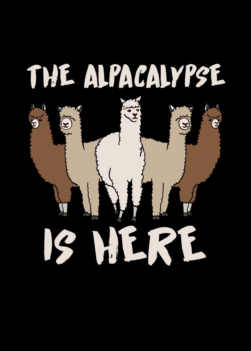 'The Alpacalypse is here' Poster by Giovanni Poccatutte | Displate