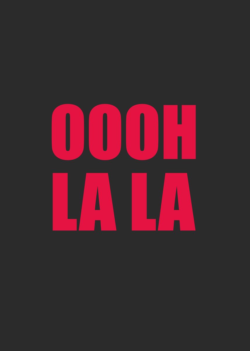 'OOOH LA LA' Poster, picture, metal print, paint by Tracy Mac | Displate