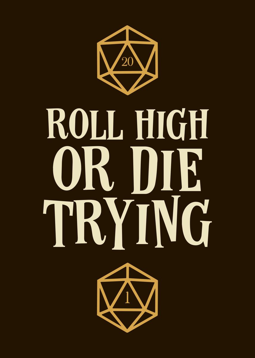 'Roll High or Die D20 Dice' Poster, picture, metal print, paint by ...