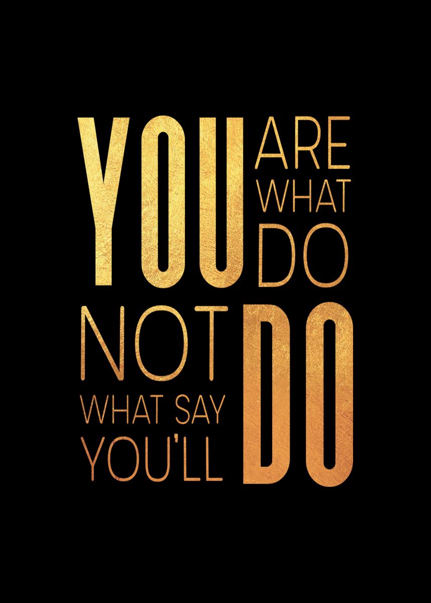 'You Are What You Do' Poster, picture, metal print, paint by Conceptual