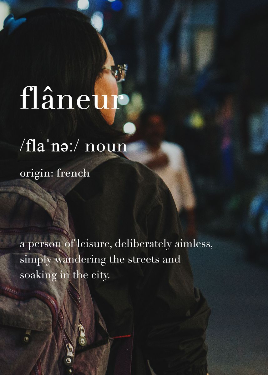 'Flaneur Meaning' Poster, picture, metal print, paint by Satvik Gupta