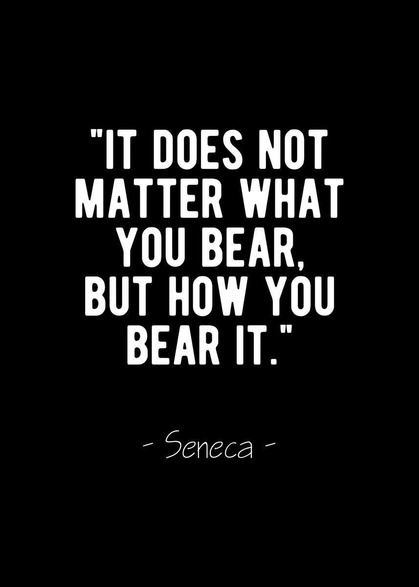 'Bear It Seneca Stoic Quote' Poster by Motivational Flow | Displate