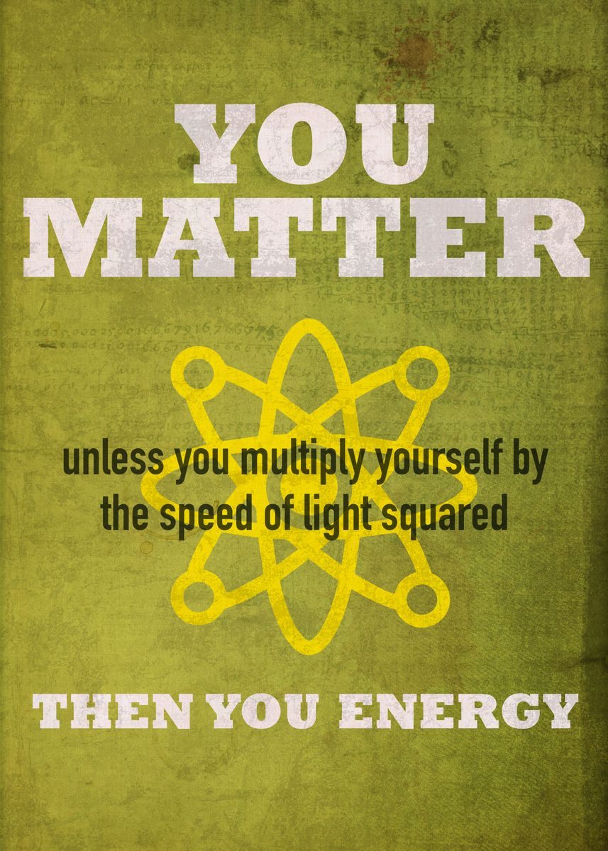 'You Matter or You Energy' Poster, picture, metal print, paint by ...