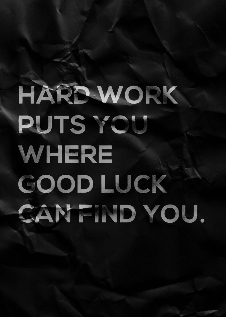 'Hard work and Good Luck' Poster, picture, metal print, paint by ...