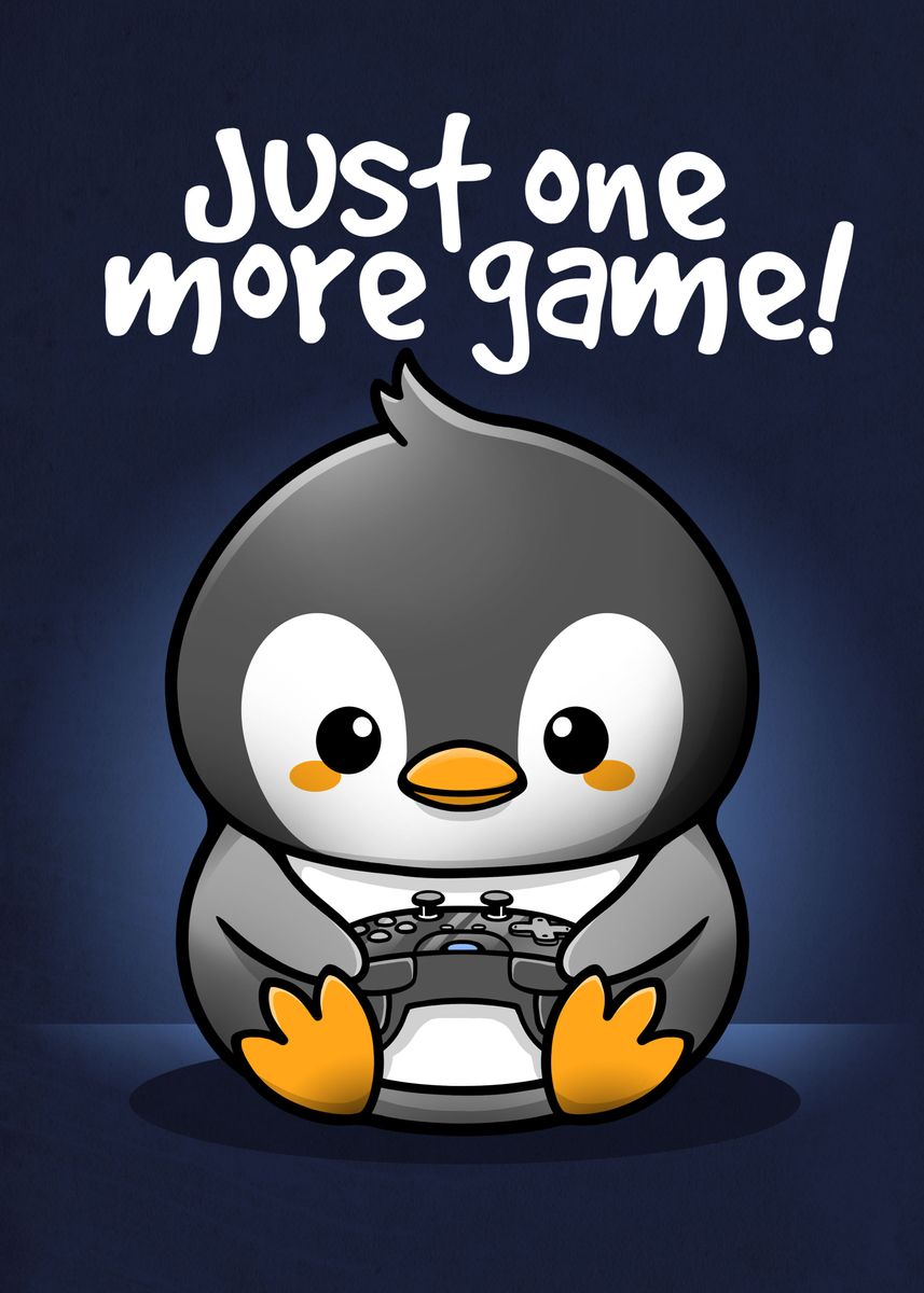 'Penguin one more game' Poster, picture, metal print, paint by NemiMakeit Fadda | Displate