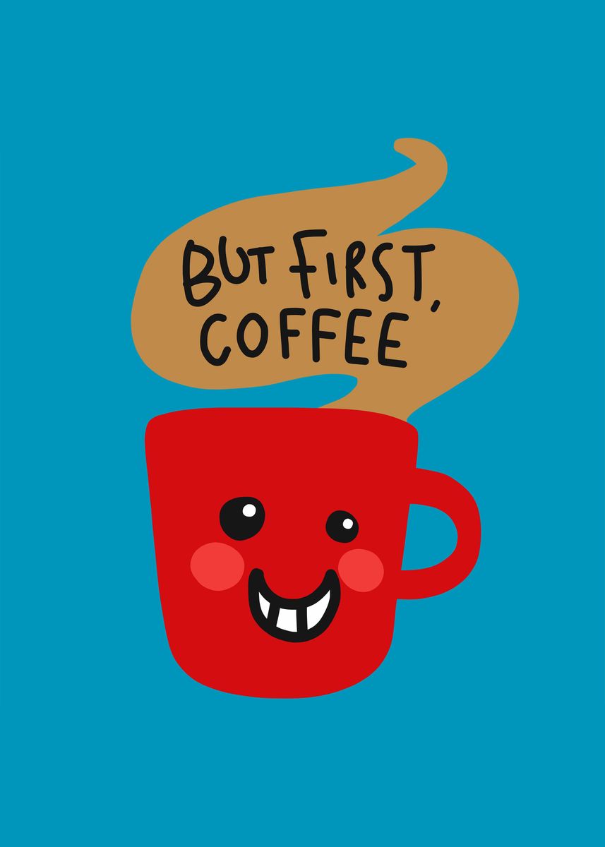 'But first coffee red cup' Poster by Chantipa Yoopho | Displate