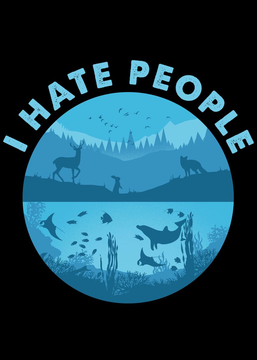 'I hate people animals' Poster by Giovanni Poccatutte Displate