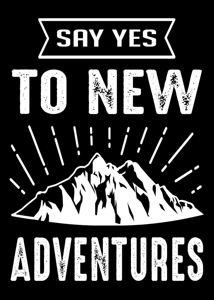 'say Yes To New Adventures' Poster By Beone Digital 