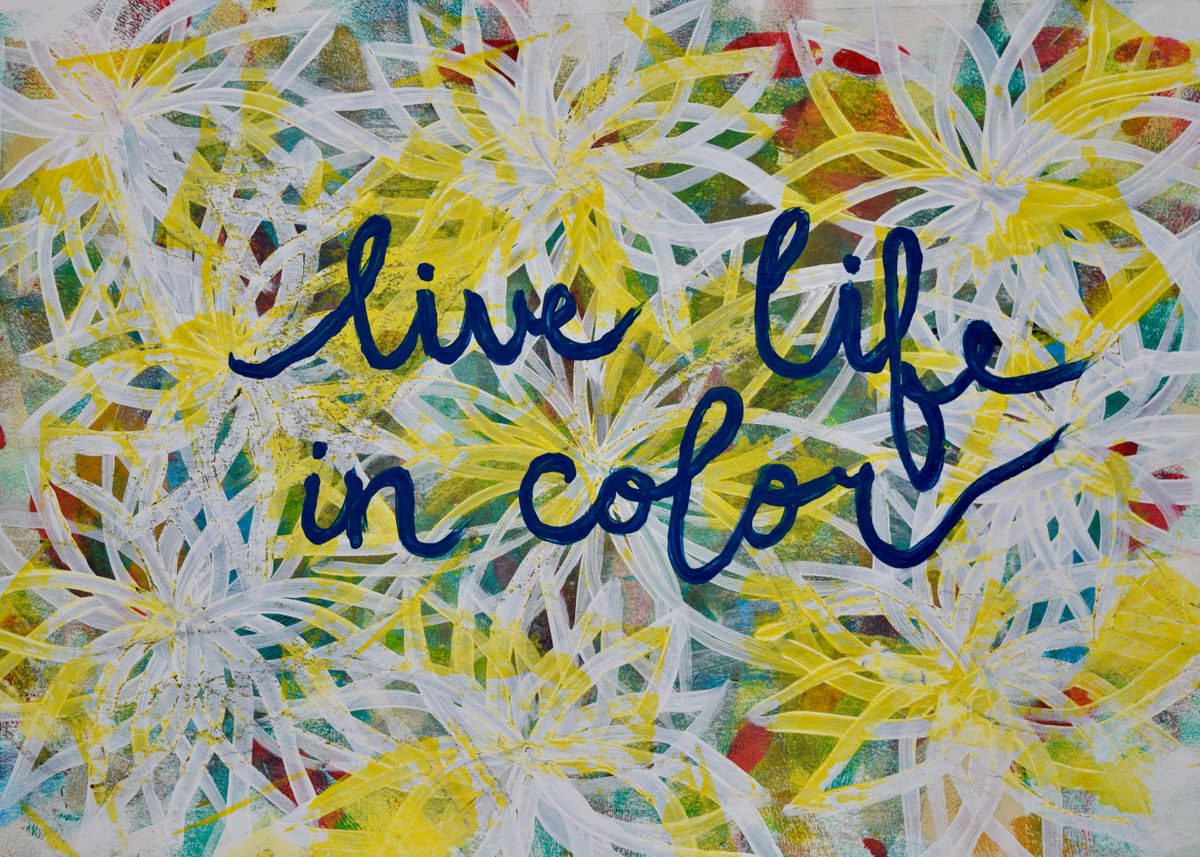 'Live life in Color' Poster by Kenzie Andrews Displate