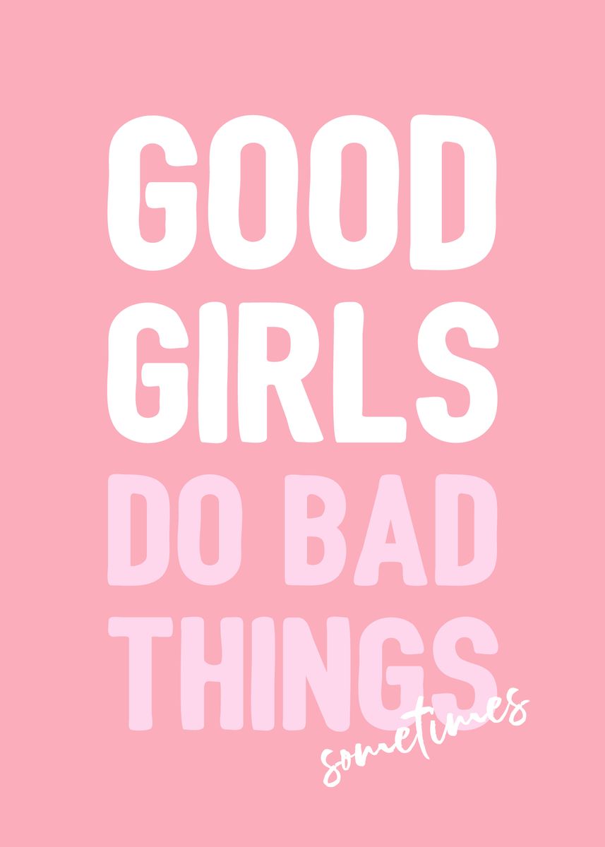 Good Girls Do Bad Things Poster By Dkdesign Displate 