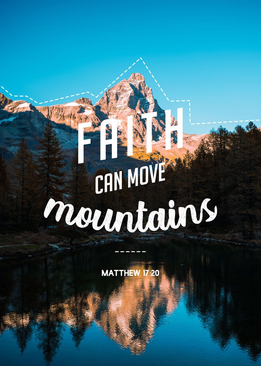 'Faith can move mountains' Poster, picture, metal print, paint by