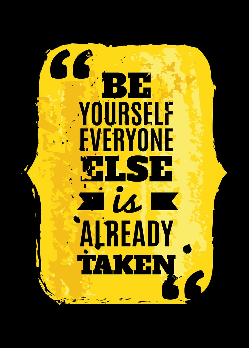 'Be Yourself ' Poster, picture, metal print, paint by Overstyle Designs ...