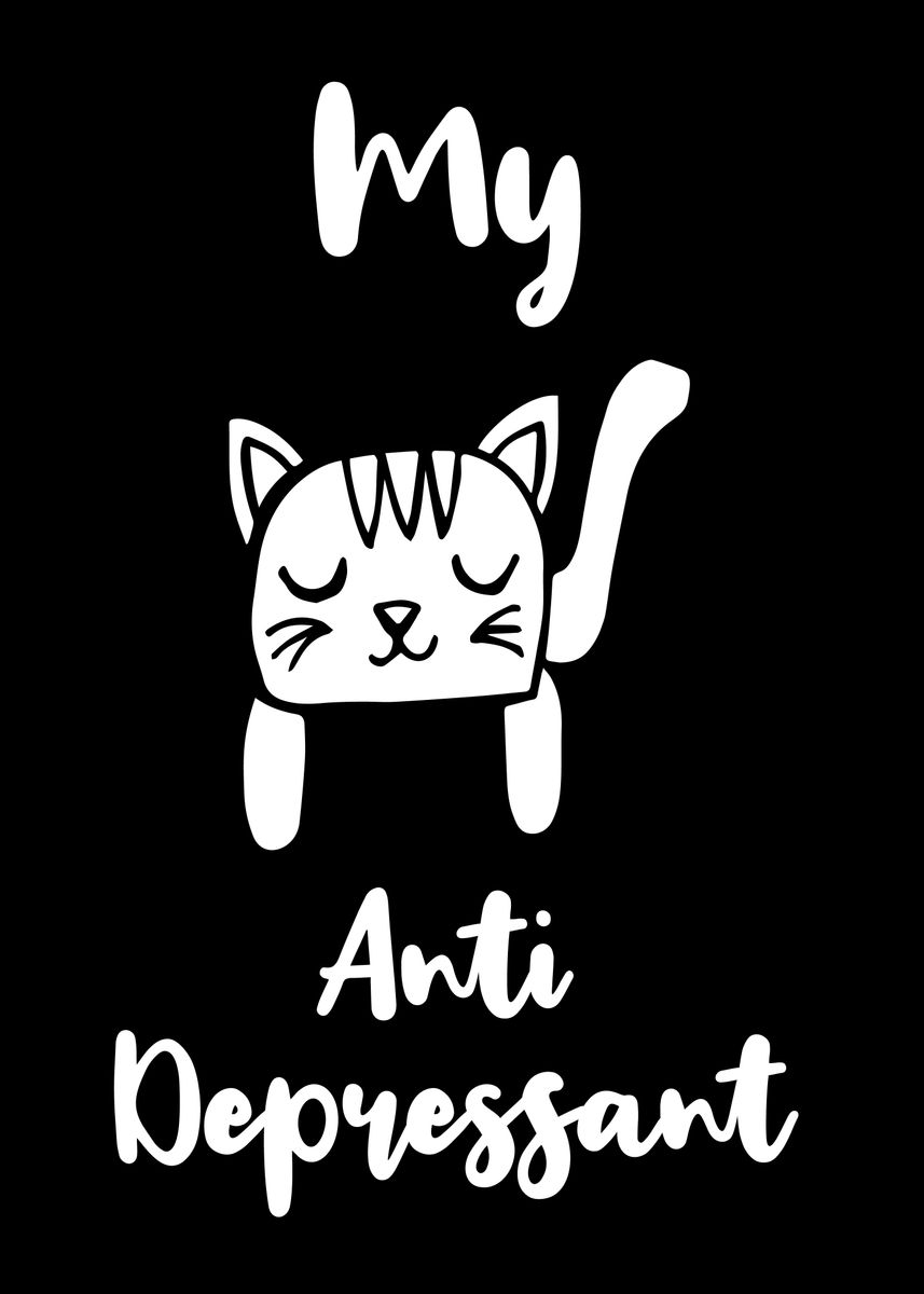 'Cat Anti Depressant 11' Poster by Maricris M Displate