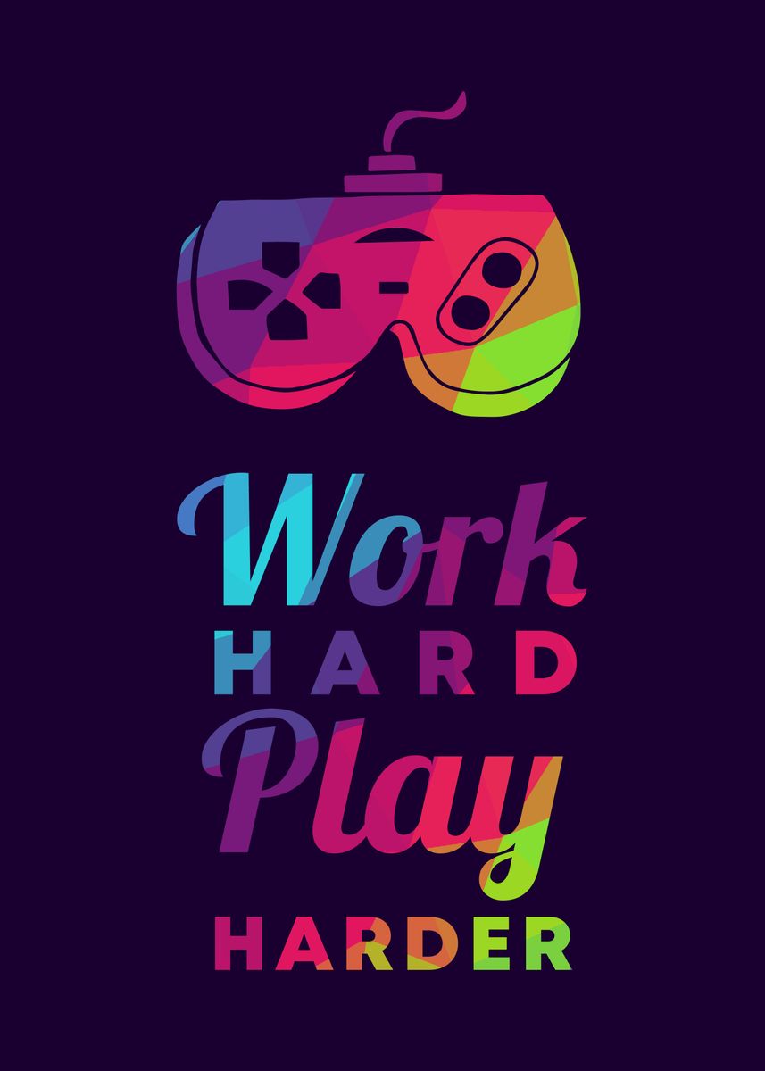 'Gaming Work Hard 23' Poster by Maricris M | Displate