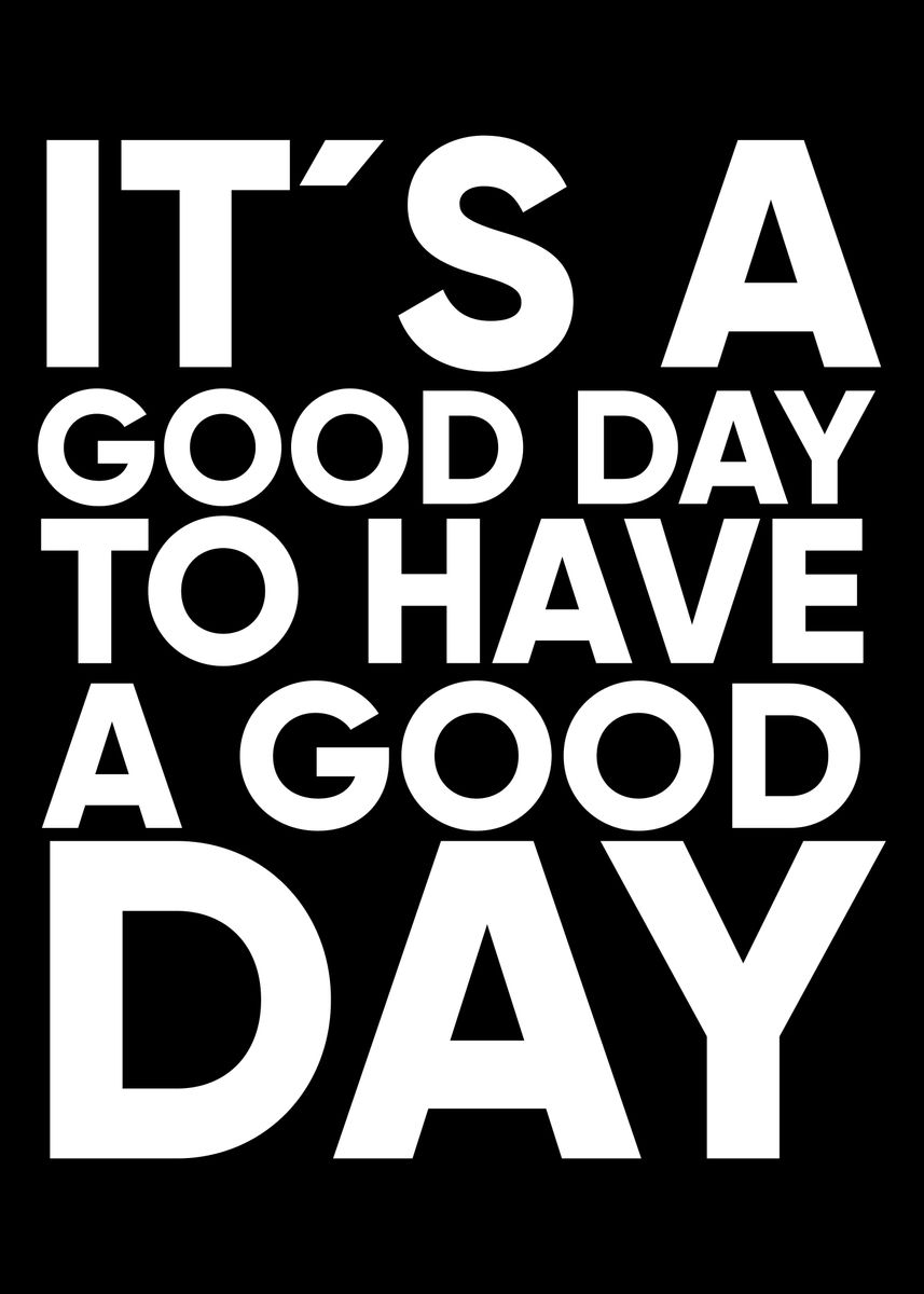 'Good day for a good day' Poster by SplashDesign | Displate