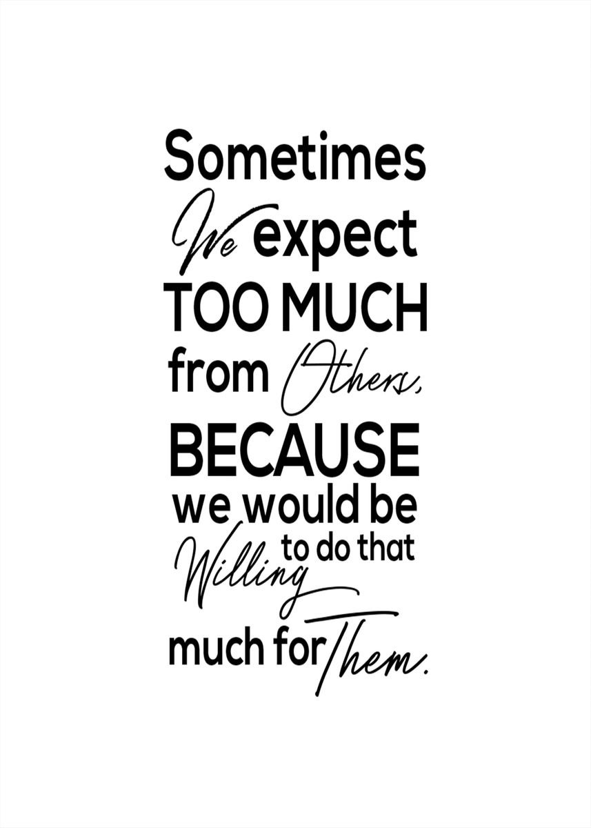 'Expect Too Much' Poster, picture, metal print, paint by Conceptual ...