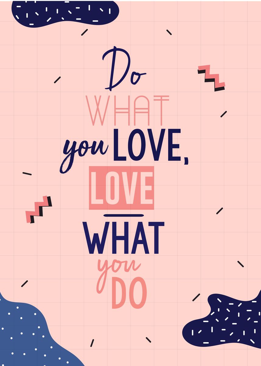 'do what you love' Poster, picture, metal print, paint by Daur Studio