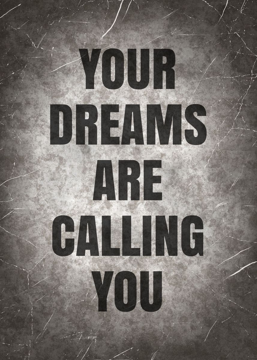 'Dreams Calling You Quote' Poster, picture, metal print, paint by Lucky ...